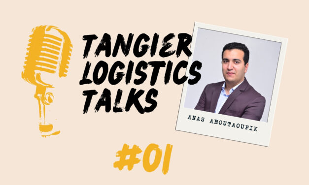 #01 Tangier Logistics Talks : avec Anas ABOUTAOUFIK